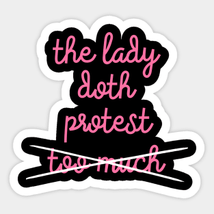 The Lady Doth Protest Sticker